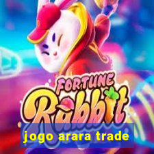 jogo arara trade